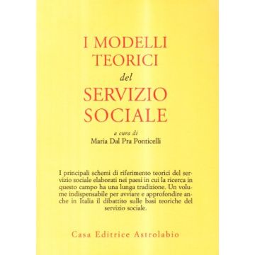 i-modelli-teorici-del-servizio-sociale-dal-pra-ponticelli-maria-astrolabio-9788834008157