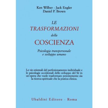 Le Trasformazioni Della Coscienza. Psicologia Transpersonale E Sviluppo Umano  - Wilber Ken; Engler Jack; Brown Daniel P. - Astrolabio - 9788834009499