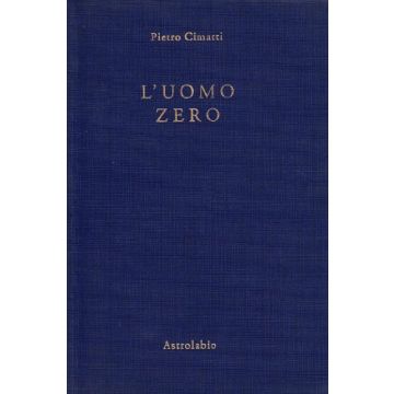 L' Uomo Zero  - Cimatti Pietro - Astrolabio - 9788834010754