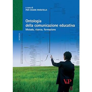 Ontologia della comunicazione educativa. Metodo, ricerca, formazione (Rivoltella Pier Cesare - Vita e Pensiero)