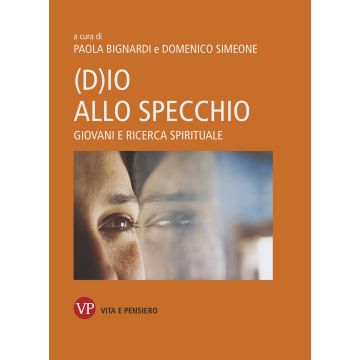 (D)io allo specchio. Giovani e ricerca spirituale