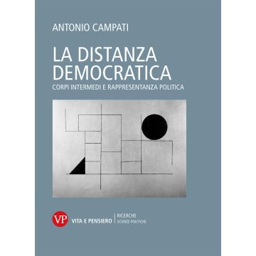 La distanza democratica. Corpi intermedi e rappresentanza politica