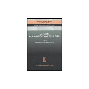 Le Forme Di Manifestazione Del Reato  - De Francesco G.  - Giappichelli - 9788834800560
