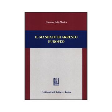 Il Mandato Di Arresto Europeo     [Della Monica - Giappichelli]