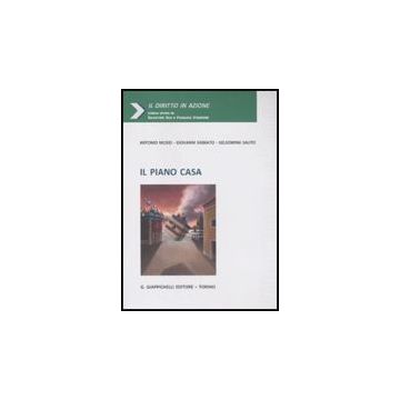 Il Piano Casa  - Musio Antonio; Sabbato Giovanni; Salito Gelsomina - Giappichelli - 9788834815113