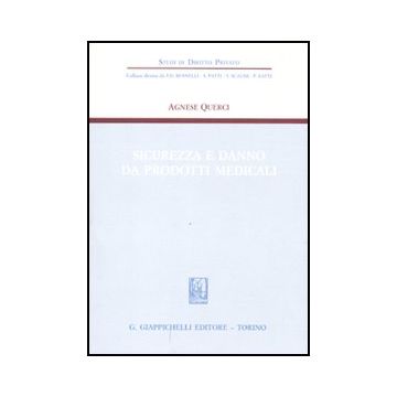 Sicurezza E Danno Da Prodotti Medicali - Querci Agnese - Giappichelli - 9788834816370
