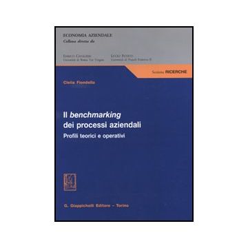 Il Benchmarking Dei Processi Aziendali. Profili Teorici E Operativi  - Fiondella Clelia - Giappichelli - 9788834816882