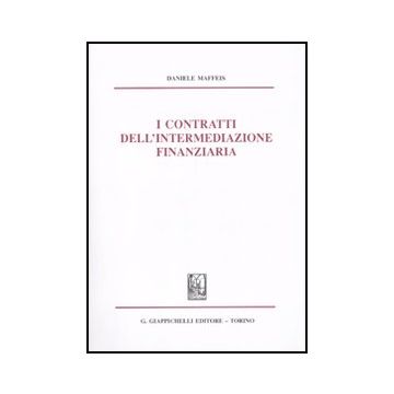 I Contratti Dell'intermediazione Finanziaria  - Maffeis Daniele - Giappichelli - 9788834817612
