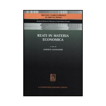 Reati In Materia Economica - Alessandri A.  - Giappichelli - 9788834817827