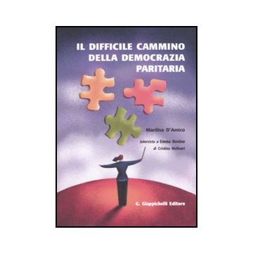 Il Difficile Cammino Della Democrazia Paritaria  - D'amico Marilisa - Giappichelli - 9788834818060