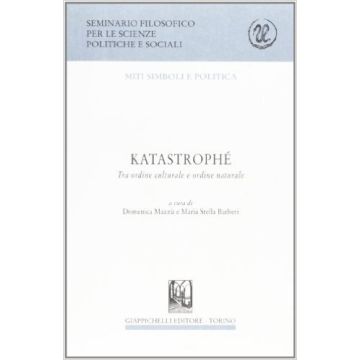Katastrophe'. Tra Ordine Culturale E Ordine Naturale    [Mazzu' - Giappichelli]