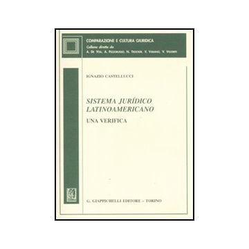 Sistema Iuri'dico Latinoamericano. Una Verifica - Castellucci Ignazio - Giappichelli - 9788834818336