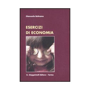 Esercizi Di Economia - Beltrame Giancarlo - Giappichelli - 9788834818480