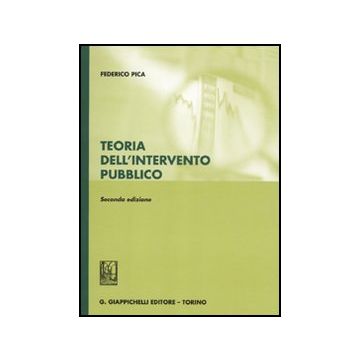 Teoria Dell'intervento Pubblico - Pica Federico - Giappichelli - 9788834818589