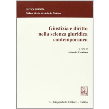 Giustizia E Diritto Nella Scienza Giuridica Contemporanea    [Cantaro - Giappichelli]