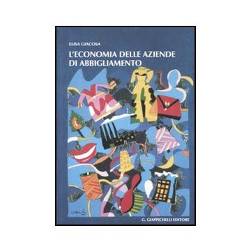 L' Economia Delle Aziende Di Abbigliamento  - Giacosa Elisa - Giappichelli - 9788834818893