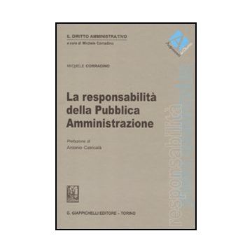 La Responsabilita' Della Pubblica Amministrazione  - Corradino Michele - Giappichelli - 9788834819166