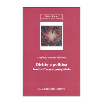 Diritto E Politica. Studi Sull'epoca Post-globale - Sadun Bordoni Gianluca - Giappichelli - 9788834819173