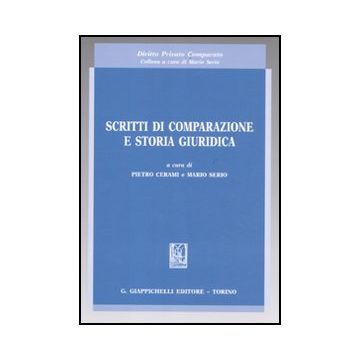 Scritti Di Comparazione E Storia Giuridica. Atti Dei Seminari Del Dottorato Di  Diritto Comparato Dell'universita' Di Palermo - Cerami P. ; Serio M.  - Giappichelli - 9788834819364