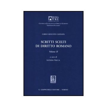 Scritti Scelti Di Diritto Romano - Cannata Carlo A.; Vacca L.  - Giappichelli - 9788834819463