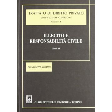Trattato di diritto privato Vol. 10 - Tomo 2: Illecito e responsabilità civile