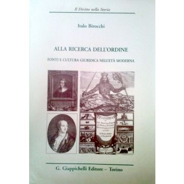 Alla ricerca dell'ordine. Fonti e cultura giuridica nell'età moderna
