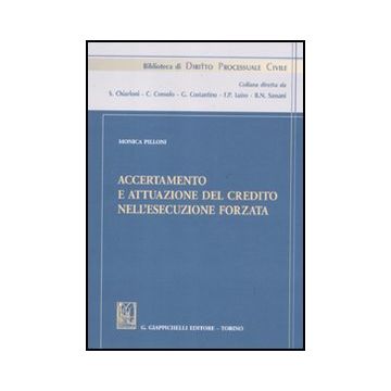 Accertamento E Attuazione Del Credito Nell'esecuzione Forzata - Pilloni Monica - Giappichelli - 9788834824559