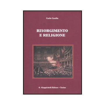 Risorgimento E Religione - Cardia Carlo - Giappichelli - 9788834825525
