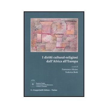 I Diritti Cultural-religiosi Dall'africa All'europa  - Alicino F. ; Botti F.  - Giappichelli - 9788834825594