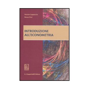 Introduzione All'econometria - Cappuccio Nunzio; Orsi Renzo - Giappichelli - 9788834825648