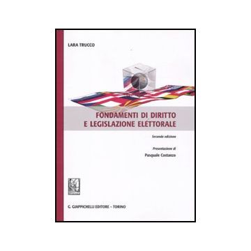 Fondamenti Di Diritto E Legislazione Elettorale - Trucco Lara - Giappichelli - 9788834825815