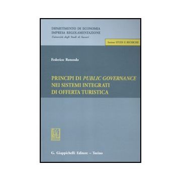 Principi Di Public Governance Nei Sistemi Integrati Di Offerta Turistica - Rotondo Federico - Giappichelli - 9788834826102