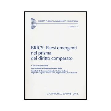 Brics: Paesi Emergenti Nel Prisma Del Diritto Comparato - Scaffardi L.  - Giappichelli - 9788834826454