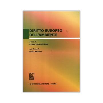 Diritto Europeo Dell'ambiente - Giuffrida R.  - Giappichelli - 9788834827239