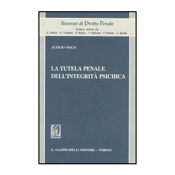 La Tutela Penale Dell'integrita' Psichica  - Nisco Attilio - Giappichelli - 9788834827666