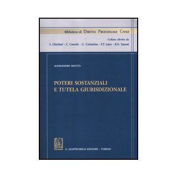 Poteri Sostanziali E Tutela Giurisdizionale - Motto Alessandro - Giappichelli - 9788834827826