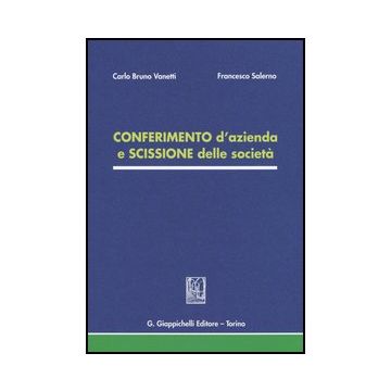 Conferimento D'azienda E Scissione Delle Societa' - Vanetti Carlo B.; Salerno Francesco - Giappichelli - 9788834828175