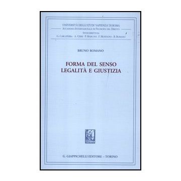 Forma Del Senso. Legalita' E Giustizia - Romano Bruno - Giappichelli - 9788834828304