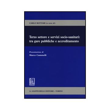 Terzo Settore E Servizi Socio-sanitari: Tra Gare Pubbliche E Accreditamento - Bottari C.  - Giappichelli - 9788834828823