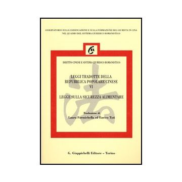 Leggi Tradotte Della Repubblica Popolare Cinese. Ediz. Italiana E Cinese Legge Sulla Sicurezza Alimentare -  - Giappichelli - 9788834828885