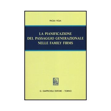 La Pianificazione Del Passaggio Generazionale Nelle Family Firms  - Vola Paola - Giappichelli - 9788834829493