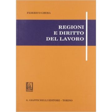 Regioni E Diritto Del Lavoro    [Ghera - Giappichelli]