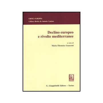 Declino Europeo E Rivolte Mediterranee - Guasconi M. E.  - Giappichelli - 9788834829943