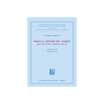 Verso La kénosis Del Nomos? Quattro Studi Su Liberta' E Diritto    [Bartoli - Giappichelli]
