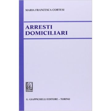 Arresti Domiciliari    [Cortesi - Giappichelli]