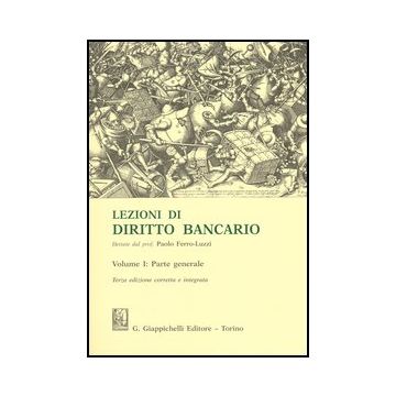 Lezioni Di Diritto Bancario Parte Generale - Ferro Luzzi Paolo - Giappichelli - 9788834836965