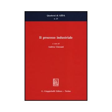 Il Processo Industriale  - Giussani A.  - Giappichelli - 9788834837054