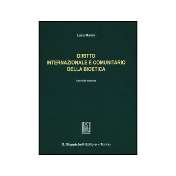 Diritto Internazionale E Comunitario Della Bioetica - Marini Luca - Giappichelli - 9788834837207