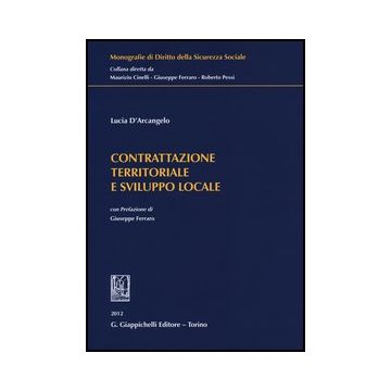 Contrattazione Territoriale E Sviluppo Locale - D'arcangelo Lucia - Giappichelli - 9788834837375