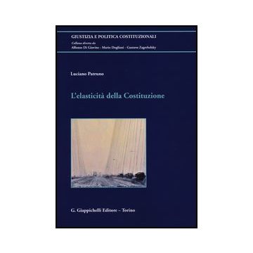 L' Elasticita' Della Costituzione    [Patruno - Giappichelli]